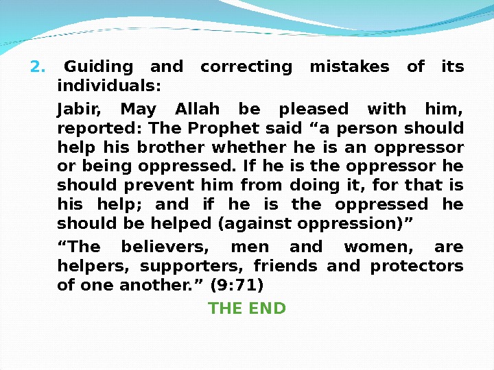 2.  Guiding and correcting mistakes of its individuals: Jabir,  May Allah be pleased with