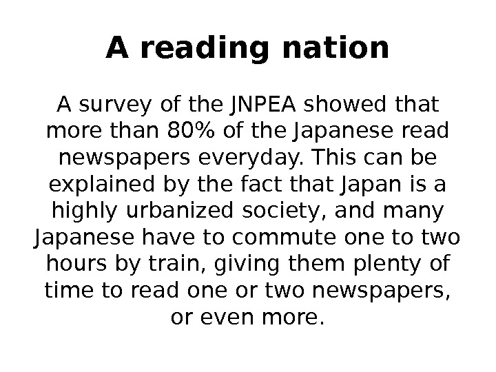 A reading nation A survey of the JNPEA showed that more than 80 of the Japanese