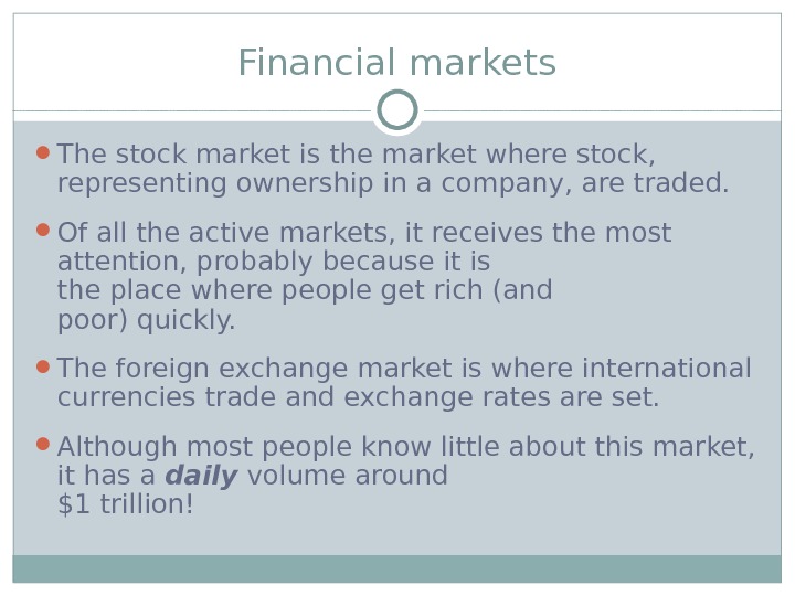 Financial markets The stock market is the market where stock,  representing ownership in a company,