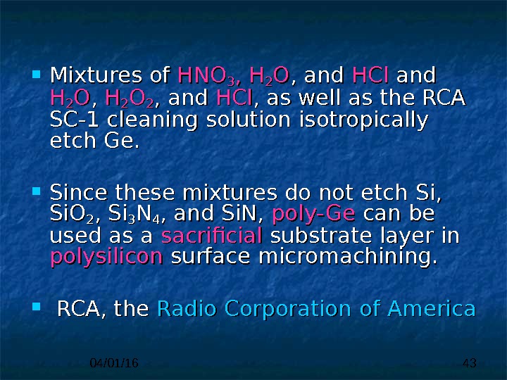 04/01/16 43 Mixtures of HNOHNO 33 , H, H 22 OO , and HCl andand 