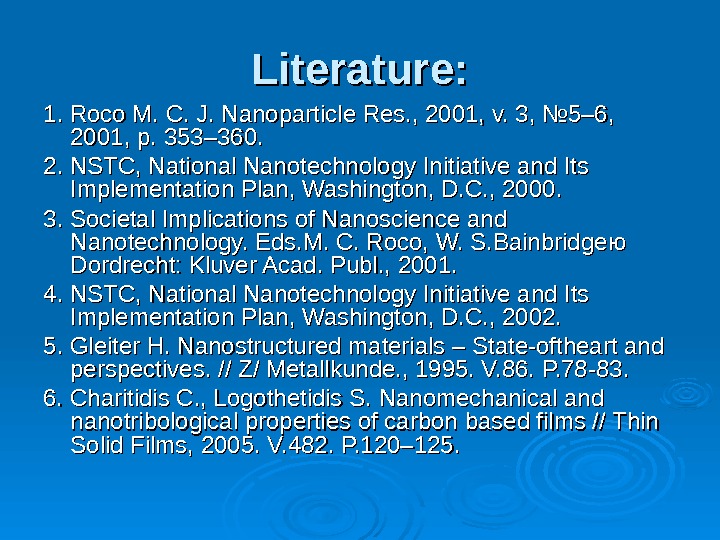 Literature: 11. Roco M. C. J. Nanoparticle Res. , 2001, v. 3, № 5– 6, 