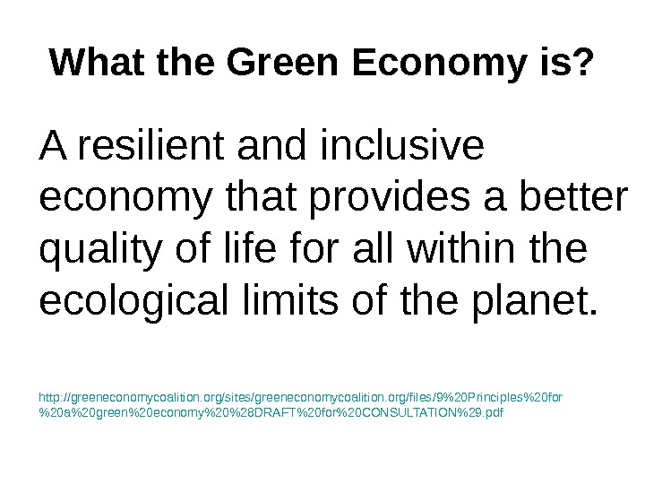 What the Green Economy is? A resilient and inclusive economy that provides a better quality of