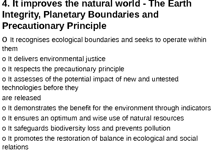 4. It improves the natural world - The Earth Integrity, Planetary Boundaries and Precautionary Principle o