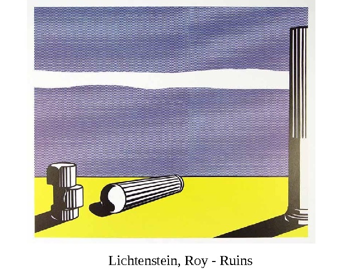 Lichtenstein, Roy - Ruins 