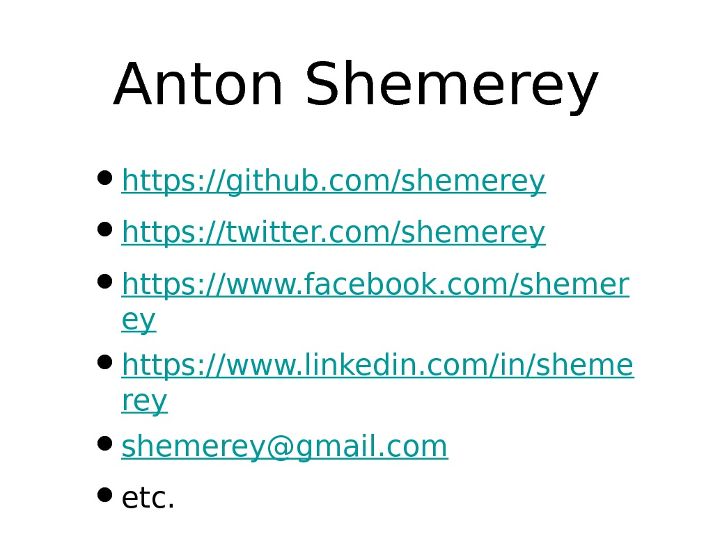 Anton Shemerey • https: //github. com/shemerey • https: //twitter. com/shemerey • https: //www. facebook. com/shemer ey