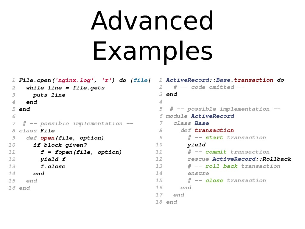Advanced Examples 1 File. open( 'nginx. log' , 'r' )do| file | 2 whileline=file. gets 3