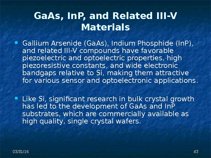 03/31/16 4343 Ga. As, In. P, and Related III-V Materials Gallium Arsenide (Ga. As), Indium Phosphide