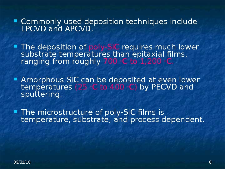 03/31/16 88 Commonly used deposition techniques  include LPCVD and APCVD.  The deposition of poly-Si.