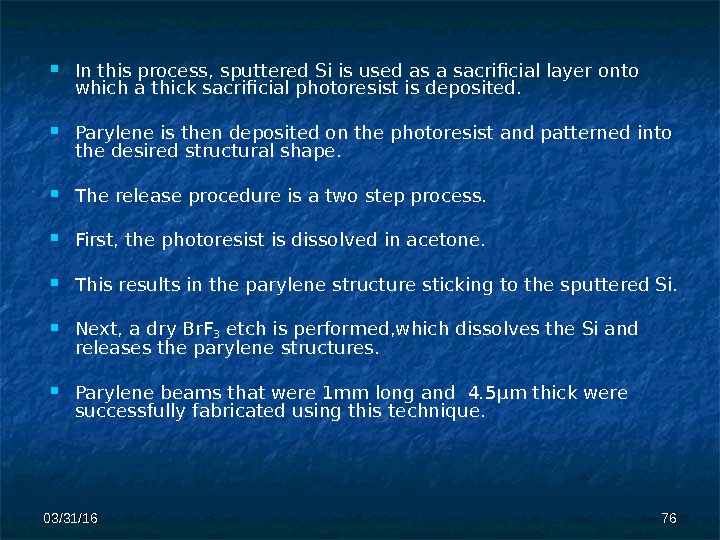 03/31/16 7676 In this process, sputtered  Si is used as a sacrificial layer onto which