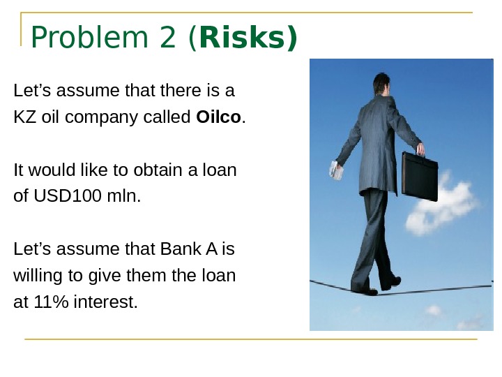   Problem 2 ( Risks) Let’s assume that there is a KZ oil company called