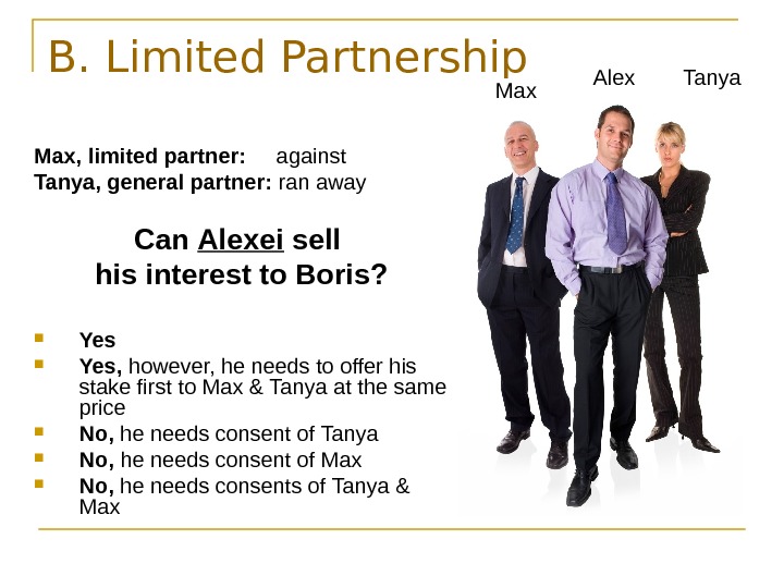   B. Limited Partnership Max, limited partner:  against Tanya, general partner:  ran away