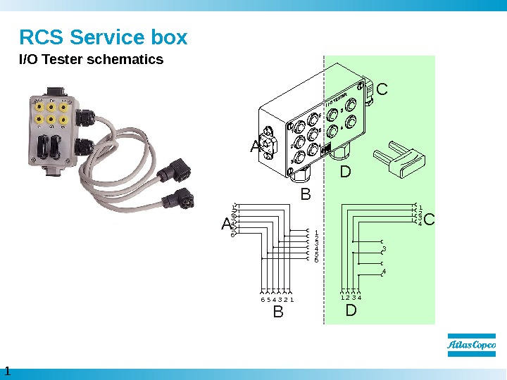 1 0  RCS Service box I/O Tester schematics 1 2 3 4 5 6 123