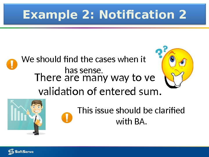 There are many way to verify validation of entered sum.  Example 2: Notification 2 This