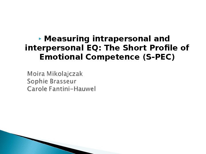  Measuring intrapersonal and interpersonal EQ: The Short Profile of Emotional Competence (S-PEC) 