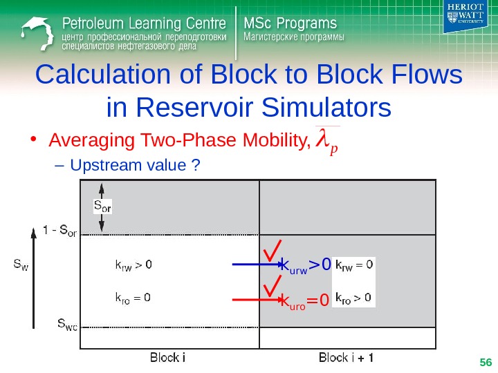  • Averaging Two-Phase Mobility, – Upstream value ? Calculation of Block to Block Flows in