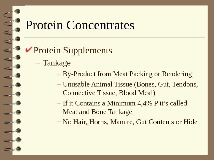   Protein Concentrates Protein Supplements – Tankage – By-Product from Meat Packing or Rendering –