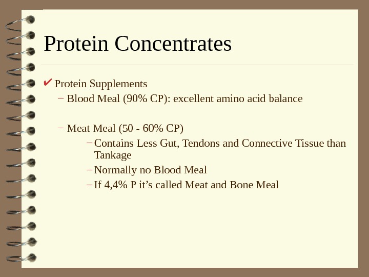   Protein Concentrates Protein Supplements – Blood Meal (90 CP): excellent amino acid balance –