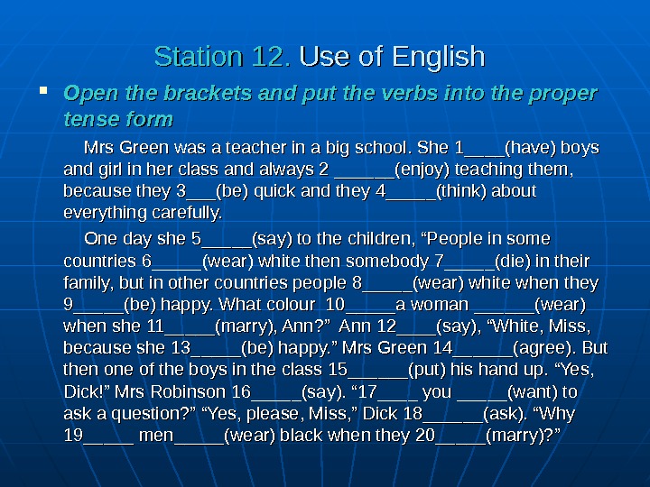   Station  12.  Use of English Open the brackets and put the verbs