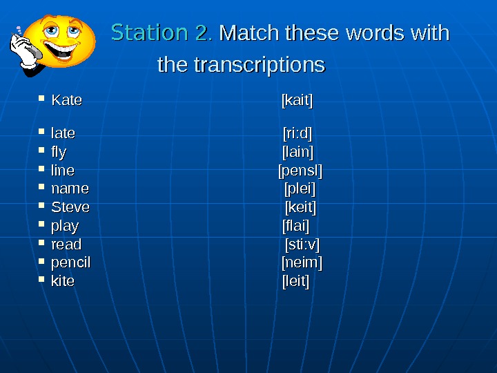      Station  2. 2.  Match these words with the transcriptions