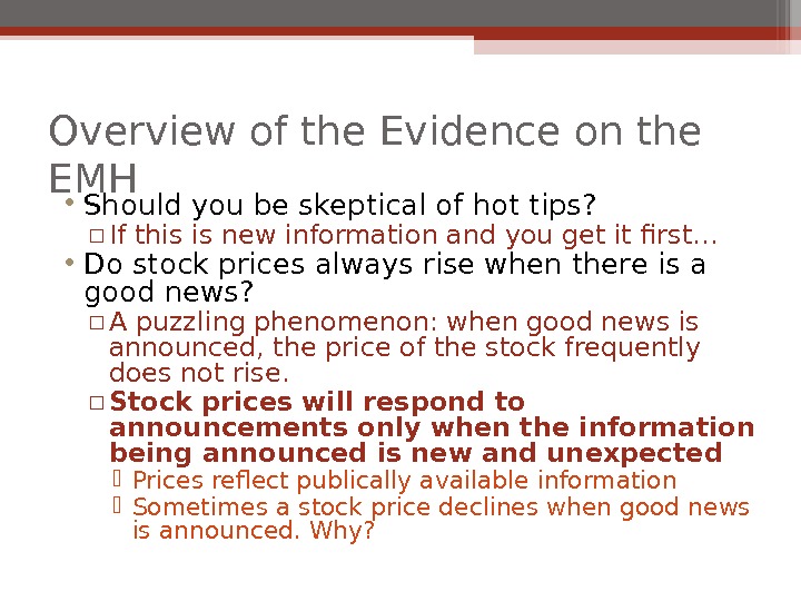 Overview of the Evidence on the EMH • Should you be skeptical of hot tips? ▫