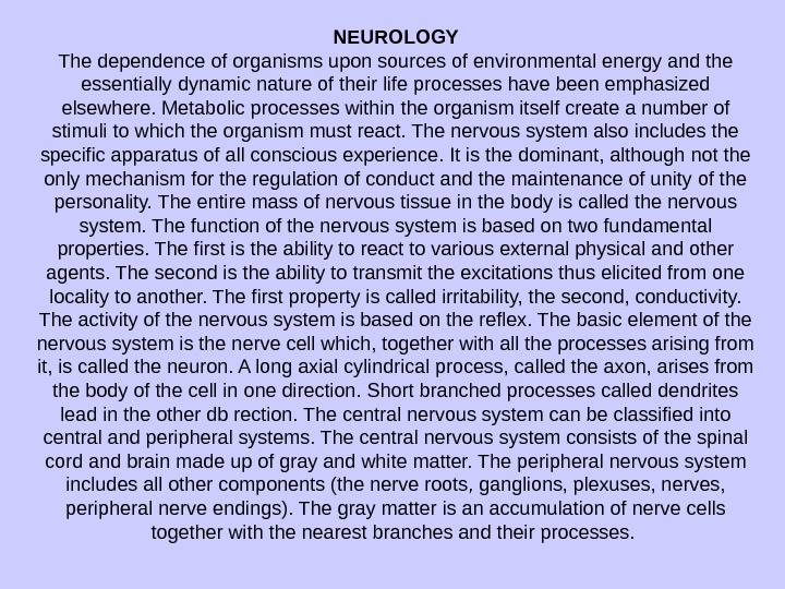 NEUROLOGY The dependence of organisms upon sources of environmental energy and the essentially dynamic nature of