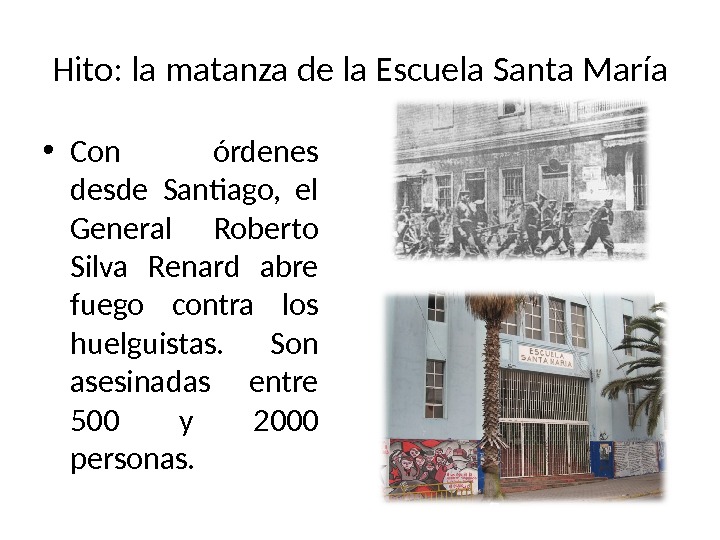 Hito: la matanza de la Escuela Santa María • Con órdenes desde Santiago,  el General