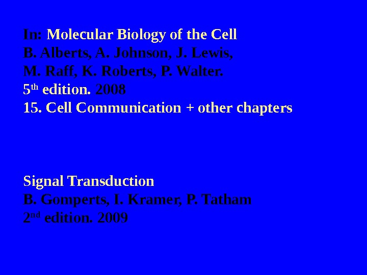   In:  Molecular Biology of the Cell  B. Alberts, A. Johnson, J. Lewis,