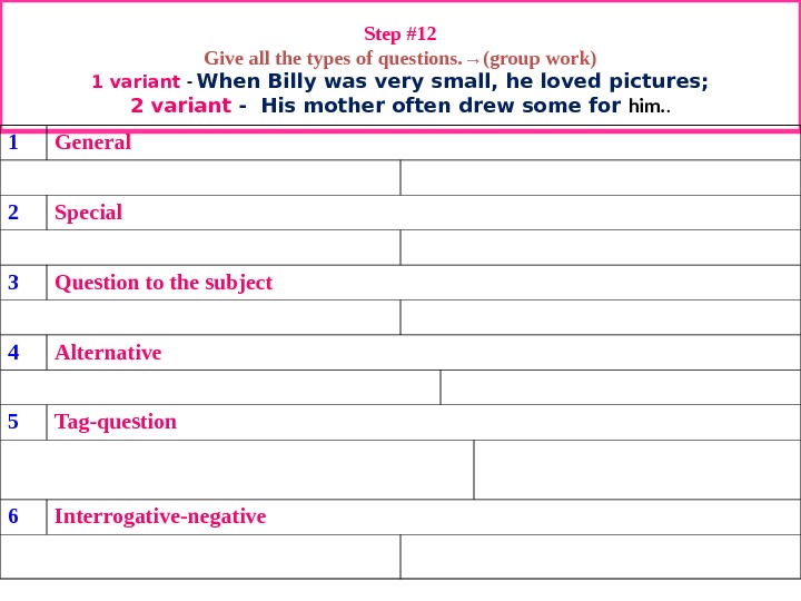 Step #12 Give all the types of questions. → (group work)  1 variant - When