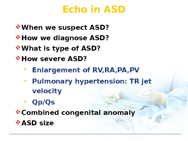 Echo in ASD When we suspect ASD?  How we diagnose ASD?  What is type