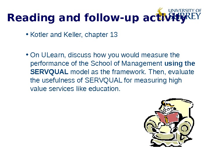 Reading and follow-up activity • Kotler and Keller, chapter 13 • On ULearn, discuss how you