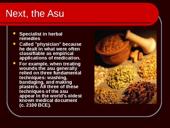 Next, the Asu Specialist in herbal remedies Called physician because he dealt in what were often