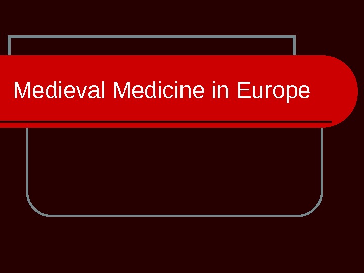 Medieval Medicine in Europe 