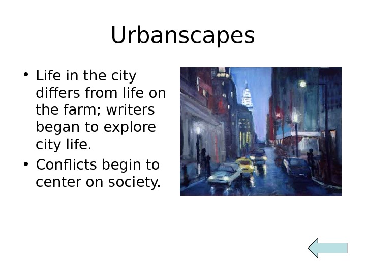 Urbanscapes • Life in the city differs from life on the farm; writers began to explore