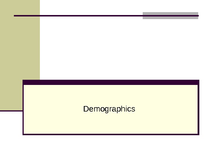   Demographics 