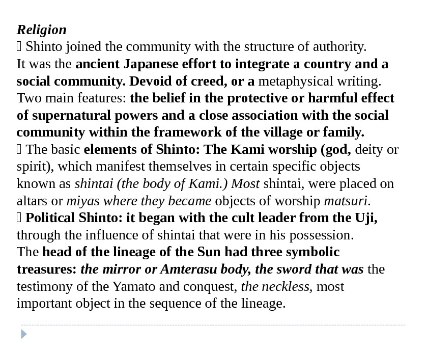 Religion  Shinto joined the community with the structure of authority. It was the ancient Japanese