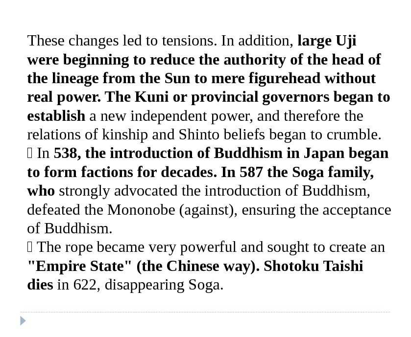 These changes led to tensions. In addition,  large Uji were  beginning to reduce the