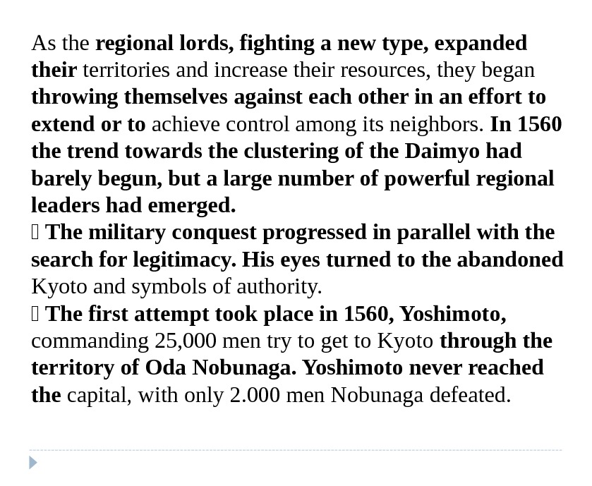 As the regional lords, fighting a new type, expanded their territories and increase their resources, they