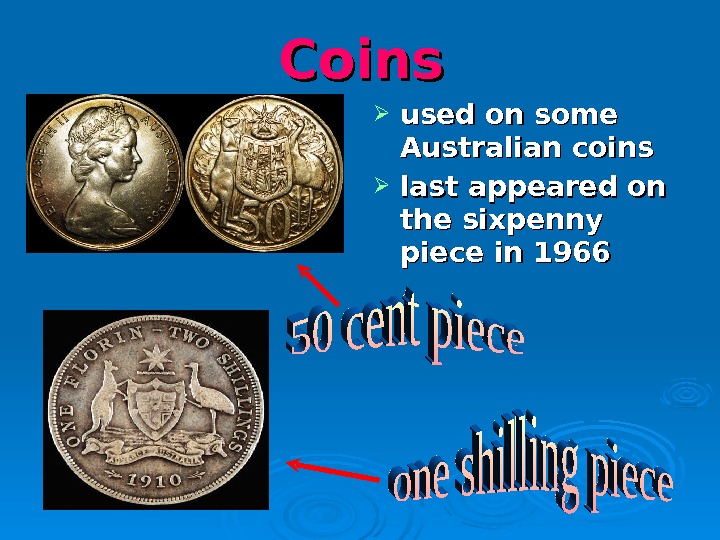 Coins used on some Australian coins  last appeared on the sixpenny piece in 1966 