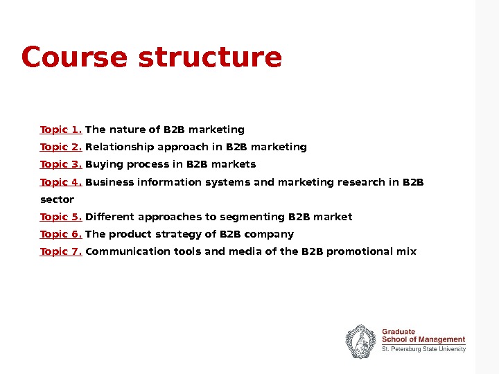 Course structure Topic 1.  The nature of B 2 B marketing Topic 2.  Relationship