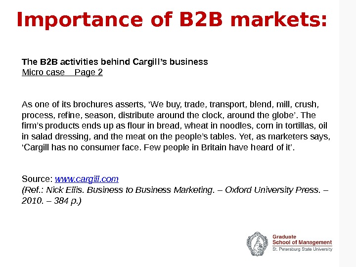 Importance of B 2 B markets: The B 2 B activities behind Cargill’s business Micro case