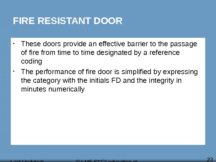 Last Updated: March 30, 2016 © LMS SEGi education gr oup 23 FIRE RESISTANT DOOR •