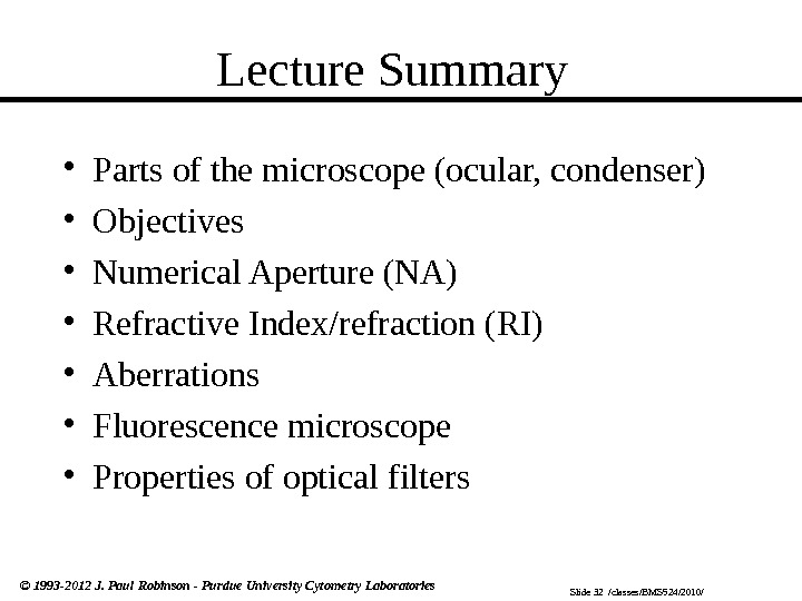 Slide 32  /classes/BMS 524/2010/© 1993 -2012 J. Paul Robinson - Purdue University Cytometry Laboratories Lecture