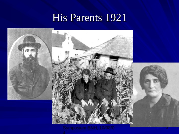 Symposium BNH, 10/08/0 4 3 His Parents 1921 