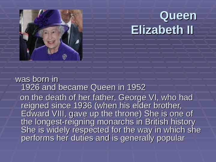         Queen Elizabeth II   was born in