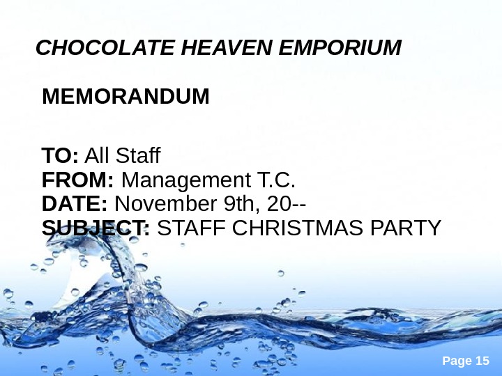 Page 15  CHOCOLATE HEAVEN EMPORIUM MEMORANDUM   TO:  All Staff FROM:  Management