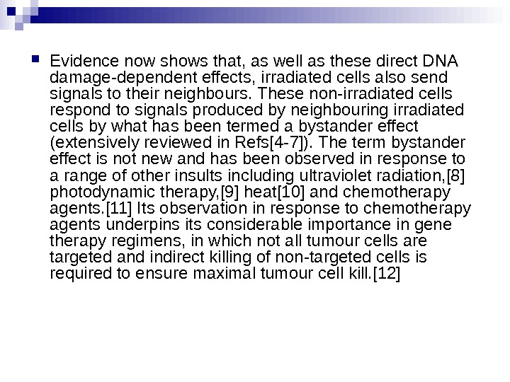  Evidence now shows that, as well as these direct DNA damage-dependent effects, irradiated cells also