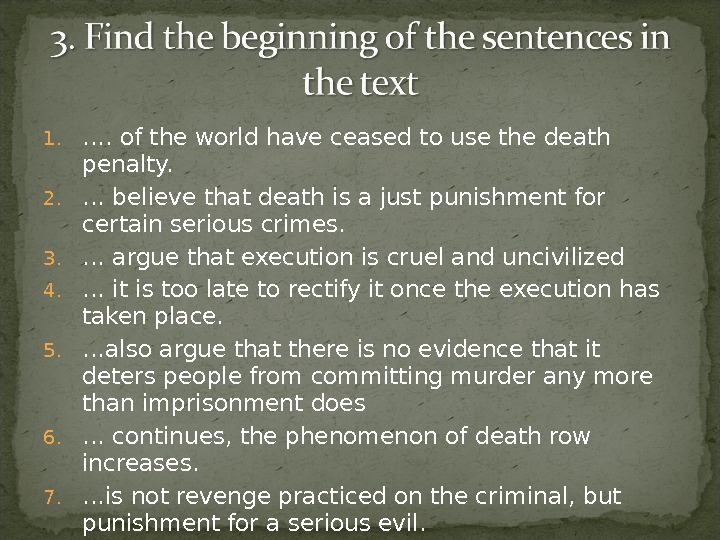1. …. of the world have ceased to use the death penalty. 2. … believe that