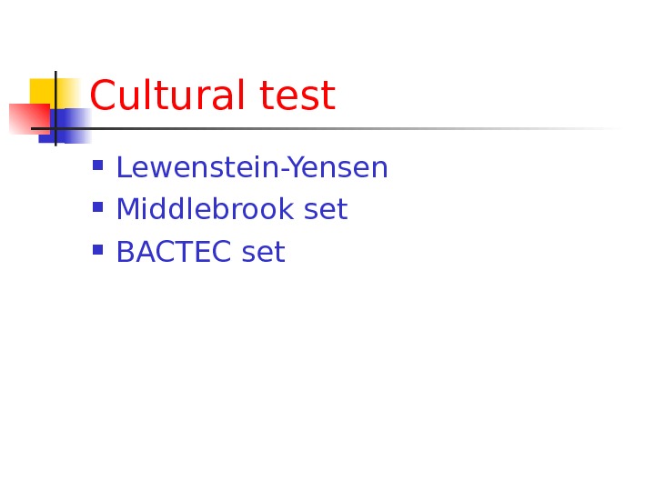 Cultural test Lewenstein-Yensen Middlebrook set BACTEC set 