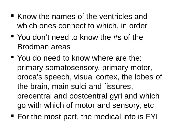  Know the names of the ventricles and which ones connect to which, in order You