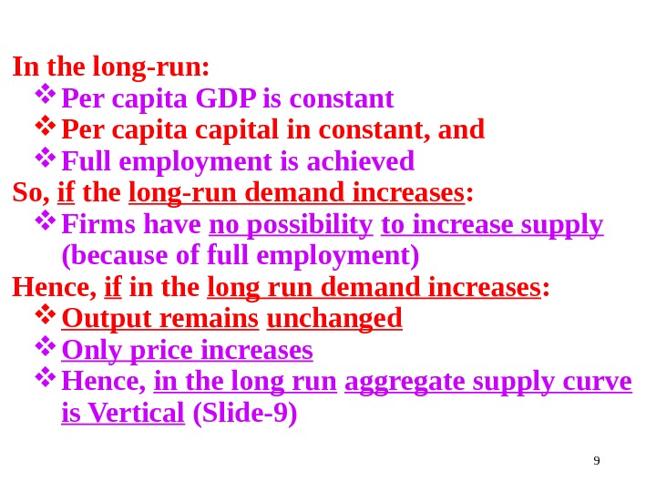 In the long-run:  Per capita GDP is constant  Per capital in constant, and Full